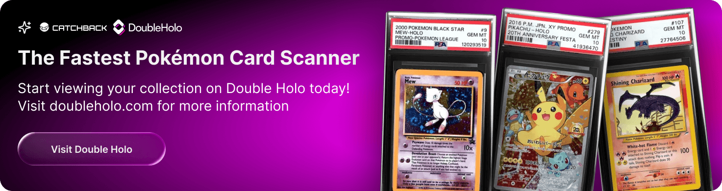 The fastest Pokémon card scanner. Start viewing your collection on Double Holo today.